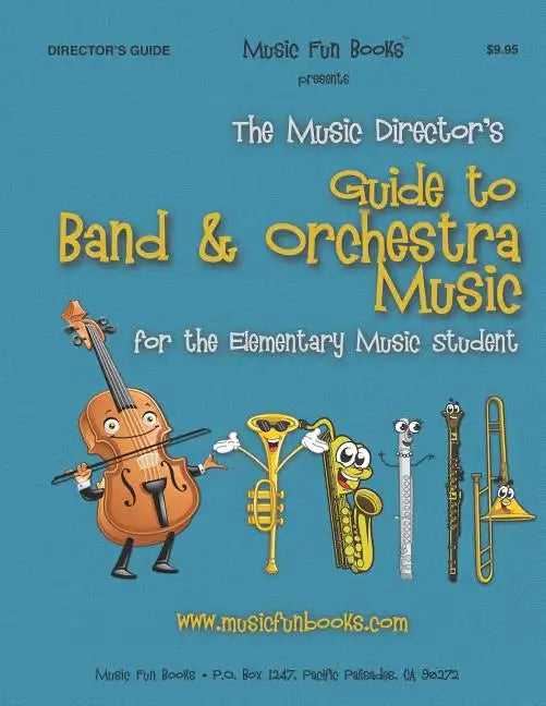 The Music Director's Guide to Band & Orchestra Music: for the Elementary Music Student - Paperback