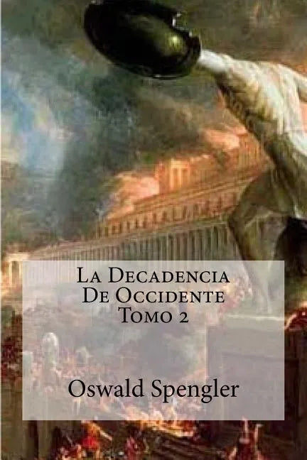 La Decadencia De Occidente Tomo 2 - Paperback
