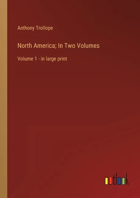 North America; In Two Volumes: Volume 1 - in large print - Paperback