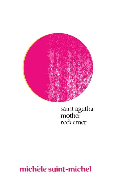 Saint Agatha Mother Redeemer: A Survivor's Story in the Words of Dead Poets - Paperback