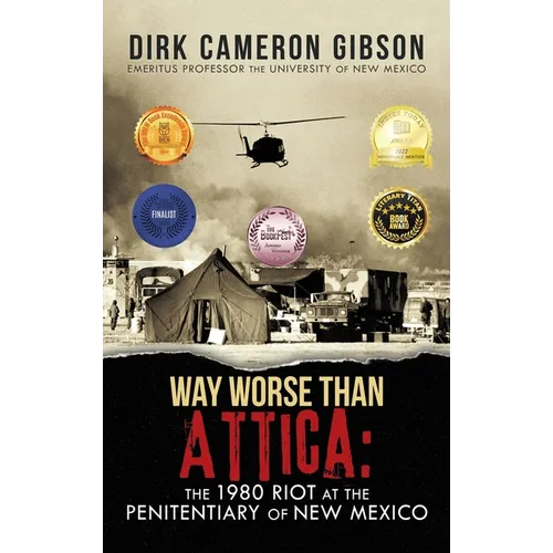 Way Worse Than Attica: the 1980 Riot at the Penitentiary of New Mexico - Hardcover