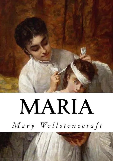 Maria: The Wrongs of Woman - Paperback