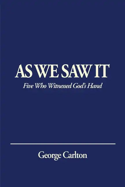 As We Saw It: Five Who Witnessed God's Hand - Paperback