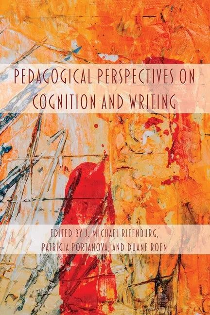 Pedagogical Perspectives on Cognition and Writing - Paperback