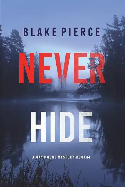 Never Hide (A May Moore Suspense Thriller-Book 4) - Paperback