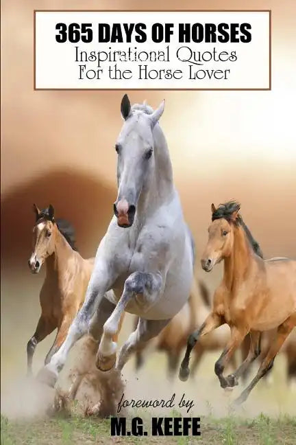 365 Days of Horses: Inspirational Quotes for the Horse Lover - Paperback