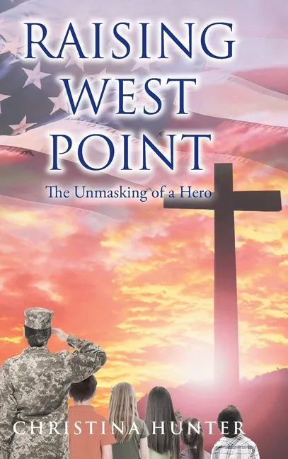 Raising West Point: The Unmasking of a Hero - Hardcover
