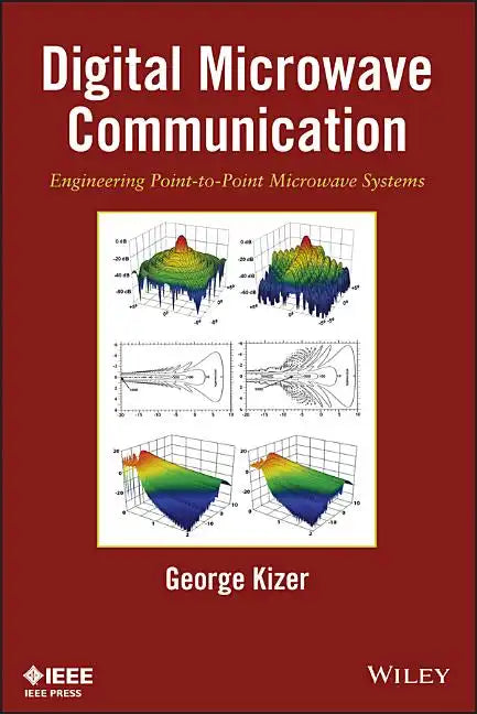 Digital Microwave Communication: Engineering Point-To-Point Microwave Systems - Hardcover
