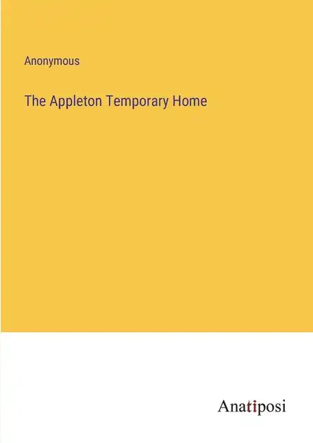 The Appleton Temporary Home - Paperback
