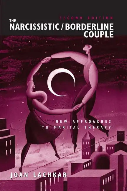 The Narcissistic / Borderline Couple: New Approaches to Marital Therapy - Paperback