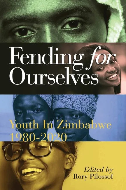 Fending for Ourselves: Youth in Zimbabwe, 1980-2020 - Paperback