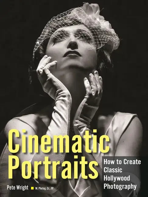 Cinematic Portraits: How to Create Classic Hollywood Photography - Paperback
