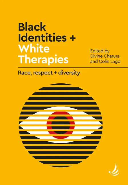 Black Identities + White Therapies: Race, Respect + Diversity - Paperback