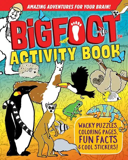 Bigfoot Activity Book: Wacky Puzzles, Coloring Pages, Fun Facts & Cool Stickers! - Paperback