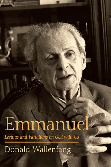 Emmanuel: Levinas and Variations on God with Us - Hardcover