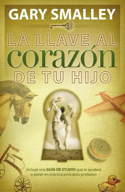 La Llave Al Corazón de Tu Hijo - Paperback