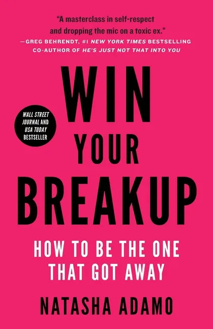 Win Your Breakup: How to Be The One That Got Away - Paperback