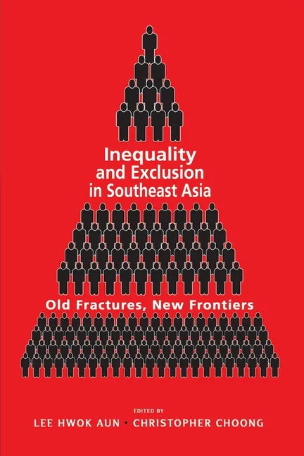 Inequality and Exclusion in Southeast Asia: Old Fractures, New Frontiers - Paperback