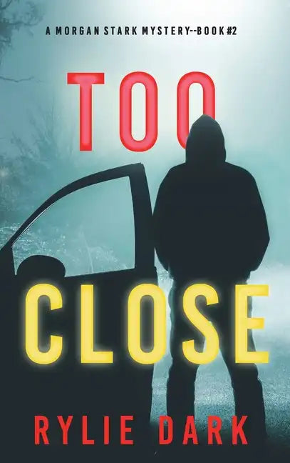 Too Close (A Morgan Stark FBI Suspense Thriller-Book 2) - Hardcover