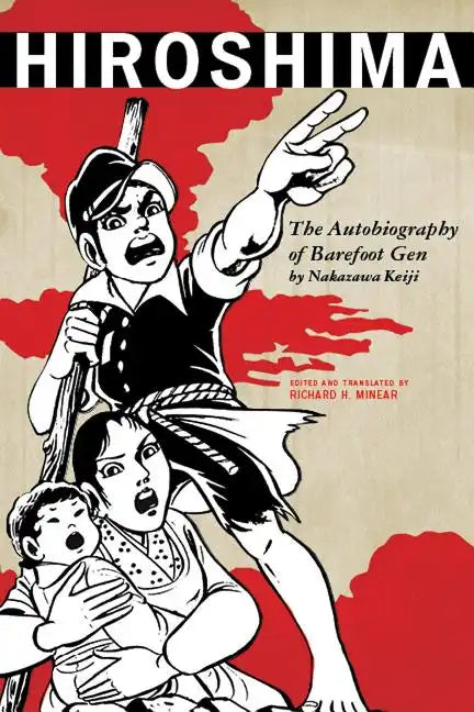 Hiroshima: The Autobiography of Barefoot Gen - Paperback