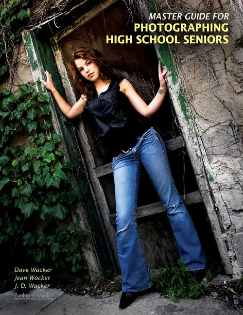 Master Guide for Photographing High School Seniors - Paperback