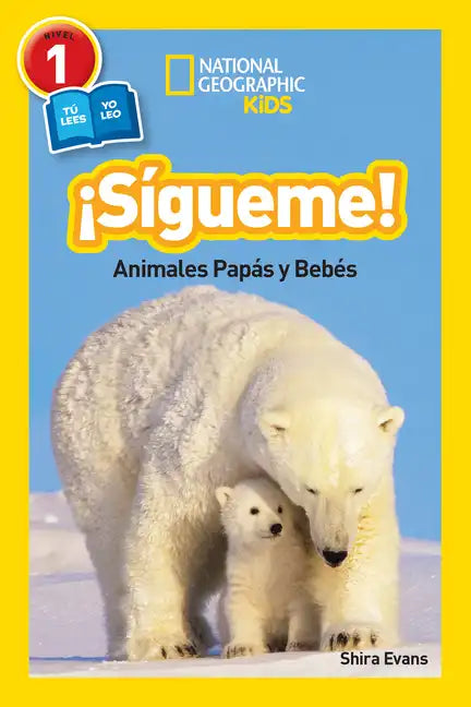 National Geographic Readers: Sigueme! (Follow Me!): Animales Papas Y Bebes - Paperback