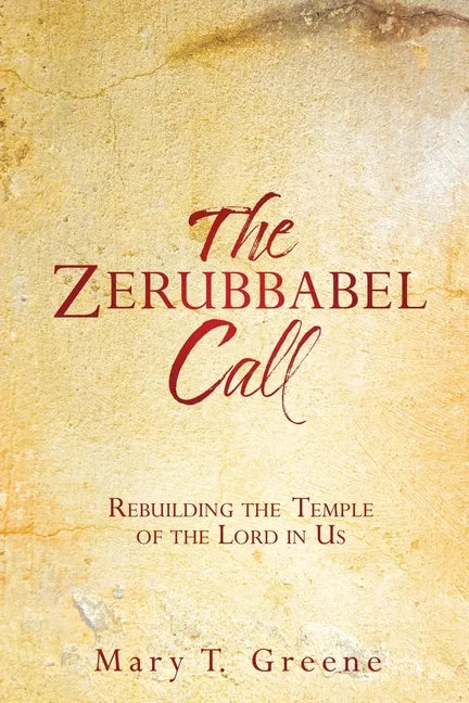 The Zerubbabel Call: Rebuilding the Temple of the Lord in Us - Paperback