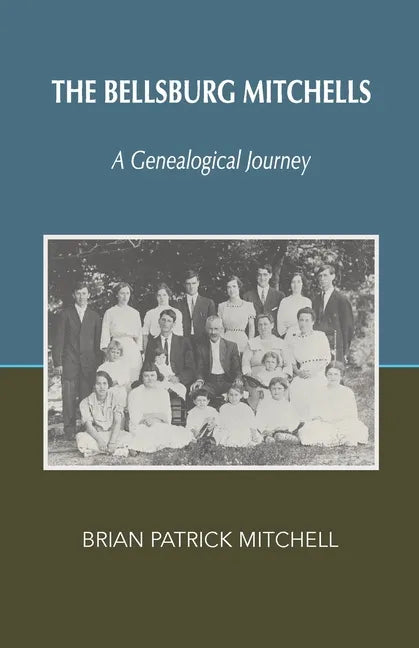 The Bellsburg Mitchells: A Genealogical Journey - Paperback