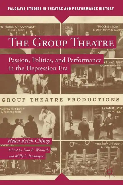 The Group Theatre: Passion, Politics, and Performance in the Depression Era - Hardcover
