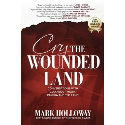 Cry the Wounded Land: Conversations with God about Maori, Pakeha and the land - Paperback