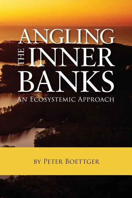 Angling the Inner Banks: An Ecosystemic Approach - Paperback