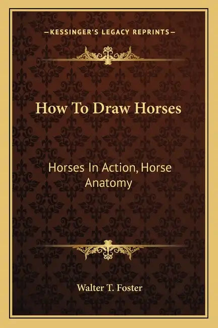 How to Draw Horses: Horses in Action, Horse Anatomy - Paperback