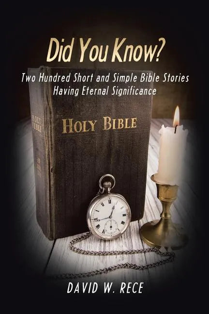Did You Know?: Two Hundred Short and Simple Bible Stories Having Eternal Significance - Paperback