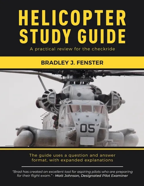 Helicopter Study Guide: A practical review for the checkride - Paperback
