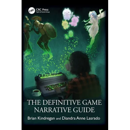The Definitive Game Narrative Guide - Paperback