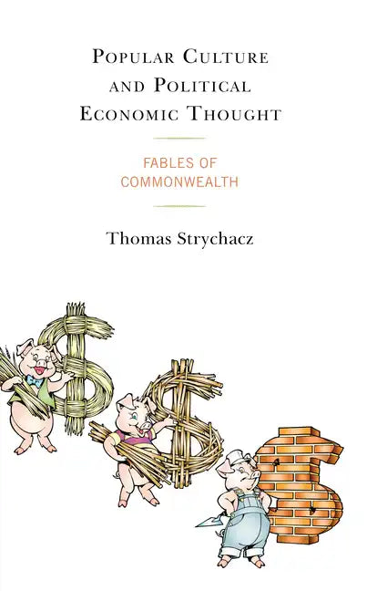 Popular Culture and Political Economic Thought: Fables of Commonwealth - Hardcover
