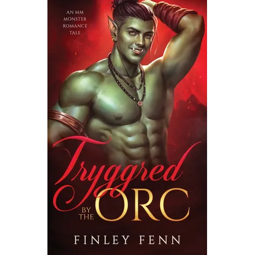 Tryggred by the Orc: An MM Monster Romance Tale - Paperback