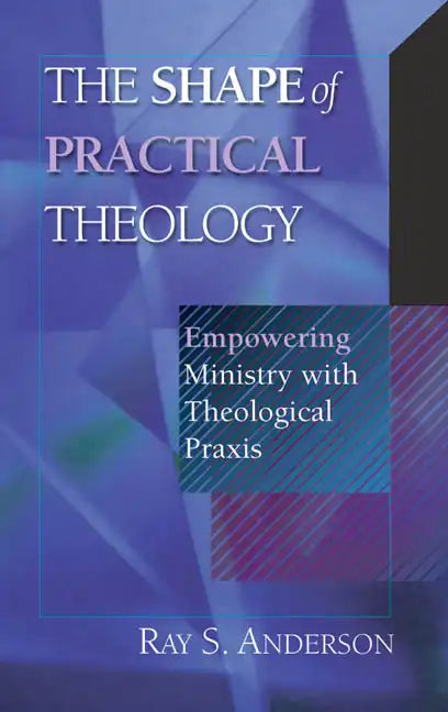 The Shape of Practical Theology - Paperback
