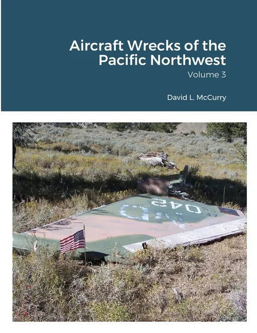 Aircraft Wrecks of the Pacific Northwest - Paperback