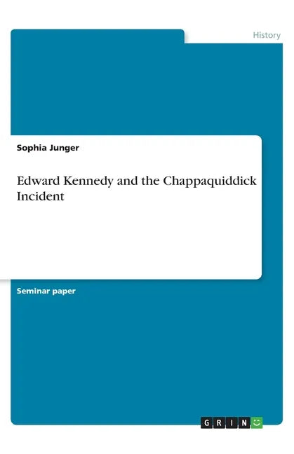 Edward Kennedy and the Chappaquiddick Incident - Paperback