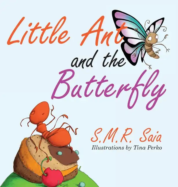 Little Ant and the Butterfly: Appearances Can Be Deceiving - Hardcover