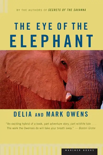 The Eye of the Elephant: An Epic Adventure in the African Wilderness - Paperback