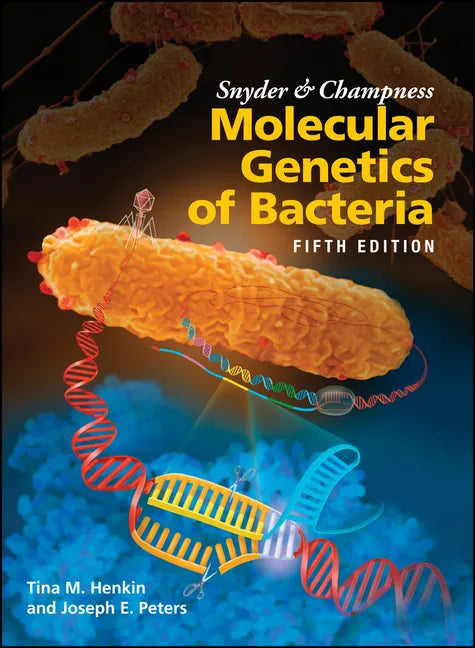 Snyder and Champness Molecular Genetics of Bacteria - Hardcover