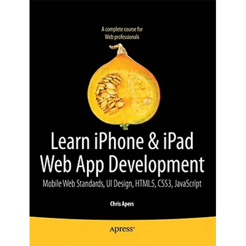 Beginning iPhone and iPad Web Apps: Scripting with Html5, Css3, and JavaScript - Paperback