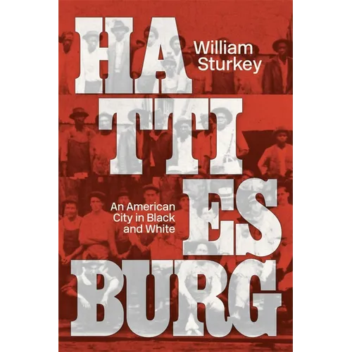 Hattiesburg: An American City in Black and White - Paperback