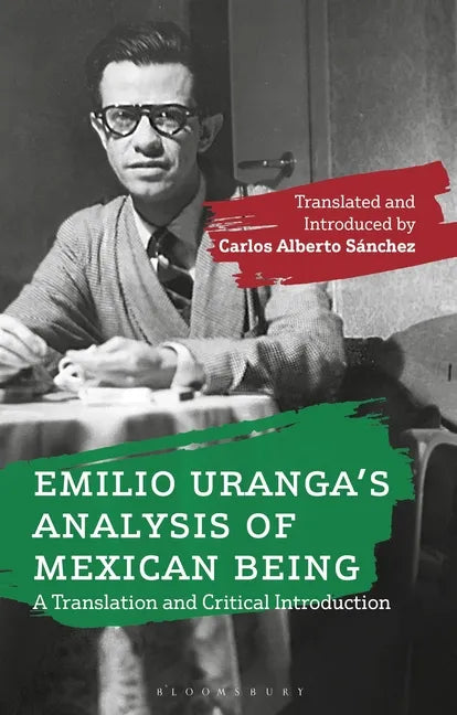 Emilio Uranga's Analysis of Mexican Being: A Translation and Critical Introduction - Hardcover