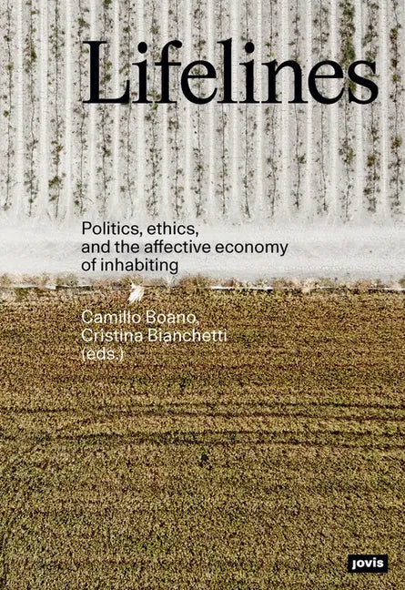 Lifelines: Politics, Ethics, and the Affective Economy of Inhabiting - Paperback