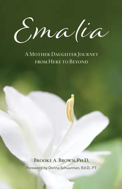 Emalia: A Mother-Daughter Journey from Here to Beyond - Paperback