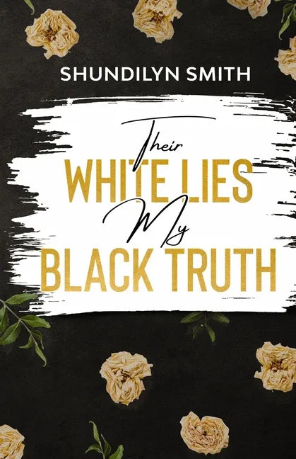 Their White Lies, My Black Truth - Paperback