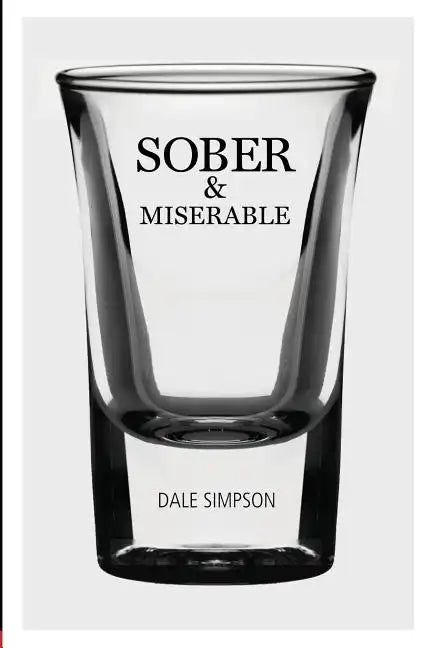 Sober and Miserable - Paperback